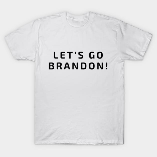 Lets Go Brandon T-Shirt by Peddling Fiction